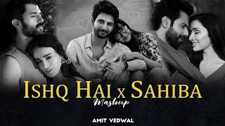 IshQ HAI x SAHIBA/Love Is Pain Mashup | Ishq Hai | Sahiba | Khoobsurat | #viralsong #youtubesong