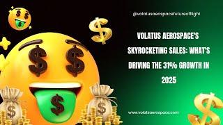 Volatus Aerospace's Skyrocketing Sales: What's Driving the 31% Growth in 2025