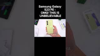 Samsung Galaxy S23 FE - OMG! THIS IS UNBELIEVABLE