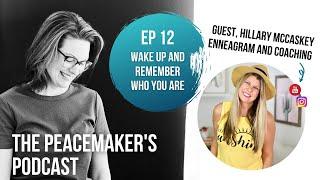 Enneagram 9 Wake Up, Remember Who You Are (Guest, Hillary McCaskey)