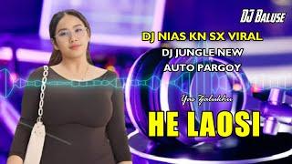 Lagu Nias Viral - HE LAOSI - DJ Nias KN 6500 - Versi DJ Jungle terbaru Full Bass