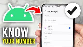 How To Know Your Phone Number On Android - Full Guide