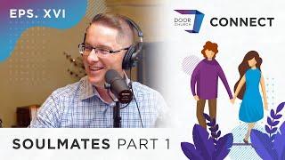 Soulmates Are Made, Not Found Part 1 | Ps. Garett King | Door Church Connect Eps. 016