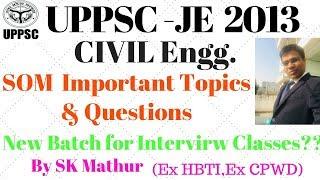 UPPSC JE Interview CIVIL Engineering Detail & SOM Important Topics