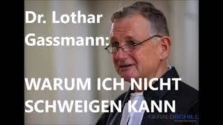 Dr. Lothar Gassmann: WARUM ICH NICHT SCHWEIGEN KANN!