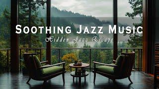 Serene Morning In A Forest Retreat With Soothing Jazz Music For Relaxation | Hidden Jazz Escape