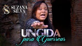 Suzana Silva I Ungida Pra Guerrear I CLIPE OFICIAL