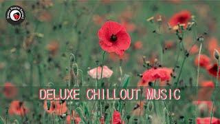 Deluxe Chillout Music | Lounge, Chill & Ambient Music | Focus to Relax, Stress Relief