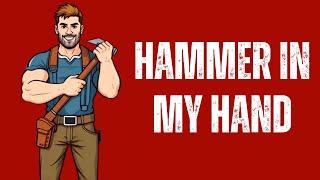 Hammer in My Hand – The TJ Handyman Anthem!