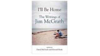 "The Writings of Jim McGrath," with Howard Healy and Darryl McGrath