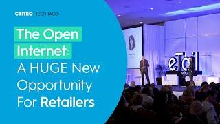 The Open Internet: A HUGE New Opportunity For Retailers | Criteo