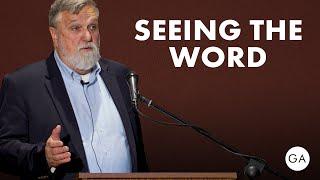 Seeing the Word | Douglas Wilson (Grace Agenda 2022 Men's Seminar)