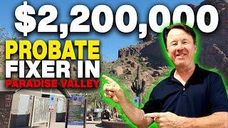 Probate fixer in Paradise Valley - Scottsdale AZ - Real estate investing - My experience