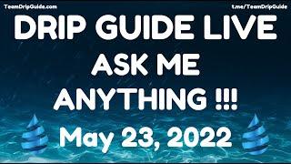 Drip Guide Live AMA - May 23, 2022