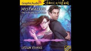 Mystwalker 1: The Trouble With Fate by Leigh Evans (GraphicAudio Sample)