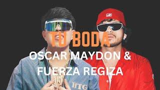 Oscar Maydon & Fuerza Regida  - Tu Boda (Letra Oficial | Official Lyric Video)