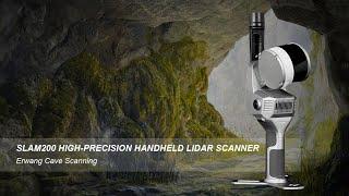 SLAM200 LiDAR Scanner: High-Precision 3D Mapping | Erwang Cave Scanning Demo