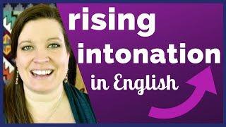 Rising Intonation in American English: Yes/No Questions and More!