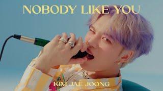 [M/V] 김재중(KIM JAE JOONG) - NOBODY LIKE YOU