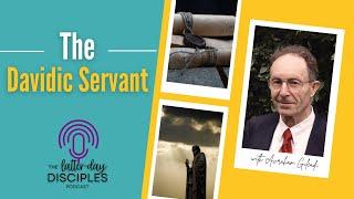 The Davidic Servant, with Avraham Gileadi