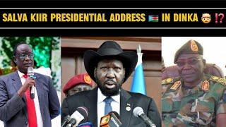  DINKA️PRESIDENT KIIR MAYARDIT ADDRESSES THE NATION RE: NASIR IN DINKA LANGUAGE, MARCH 7, 2025️