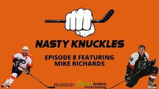 Philadelphia Flyers LEGEND Mike Richards Joined Us! | Nasty Knuckles Episode 8