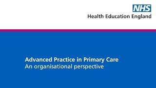 Advanced Practice in Primary Care - An organisational perspective