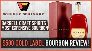 BOURBON TASTING: $500 Barrell Craft Spirits Gold Label Bourbon