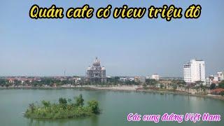 Quán cafe có view triệu đô