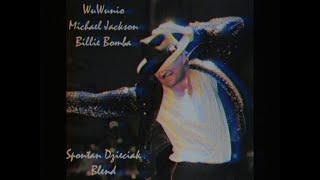 WuWunio X Michael Jackson - Billie Bomba Blend