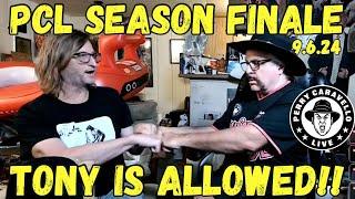 PCL Season Finale - TONY IS ALLOWED!! 9.6.24 Perry Caravello Live