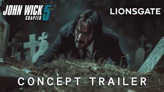 JOHN WICK Chapter 5 | Concept Trailer | Keanu Reeves & Lionsgate (2025)