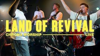 Land Of Revival (Live) - Chroma Worship | Ft. Joel Barber and Aearon Whyte