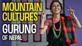 Cultures of the Himalayas - Gurung People of Nepal