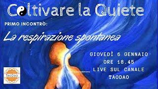 La respirazione spontanea - Coltivare la quiete primo incontro - Live Streaming Taodao.