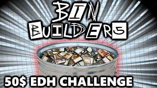 50$ Budget EDH Challenge - BIN BUILDERS Ep. 1