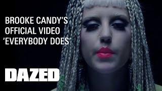 Brooke Candy  "Everybody Does" - Official Music Video