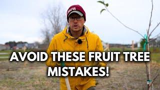 The 7 Most COMMON Costly Mistakes Beginners Make When Growing Fruit Trees!