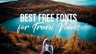 Best Fonts for Travel Videos | FREE DOWNLOAD