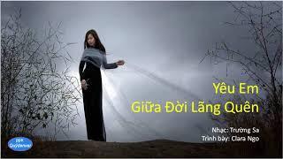 Yêu Em Giữa Đời Lãng Quên - Z (Trường Sa - Clara Ngo)