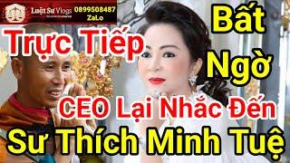  Trực Tiếp Ceo Nguyễn Phương Hằng Nói Về Sư Thích Minh Tuệ Và Antifan ? Luật Sư Vlogs