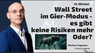 Wall Street im Gier-Modus - es gibt keine Risiken mehr! Oder? Marktgeflüster Teil 2