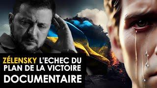 ZÉLENSKY : L'ECHEC DU PLAN DE LA VICTOIRE - DOCUMENTAIRE