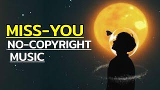 Miss-you no-copyright music || kuldex ncs ||