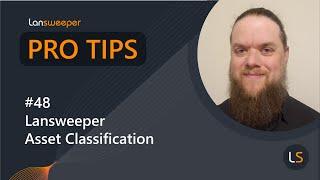 Lansweeper Pro Tip #48 - Asset Classification