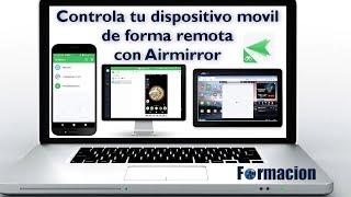 Controla tu dispositivo móvil de forma remota con Airmirror