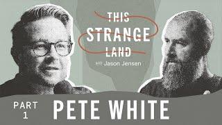 This Strange Land Ep.2 - The Cultural Wave that Shifted us Inward with Pete White (PART 1)