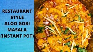 Restaurant Style Aloo Gobi Masala in Instant pot/Cauliflower Potato Curry/Electric Pressure Cooker