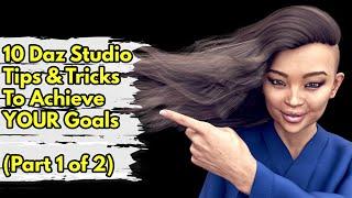 10 Daz Studio Tips & Tricks to Help You Achieve Your Goals (Part 1 of 2)