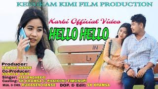 HELLO HELLO|| Karbi Official Video Release ZKYF Special|| Kengkam Kimi Production